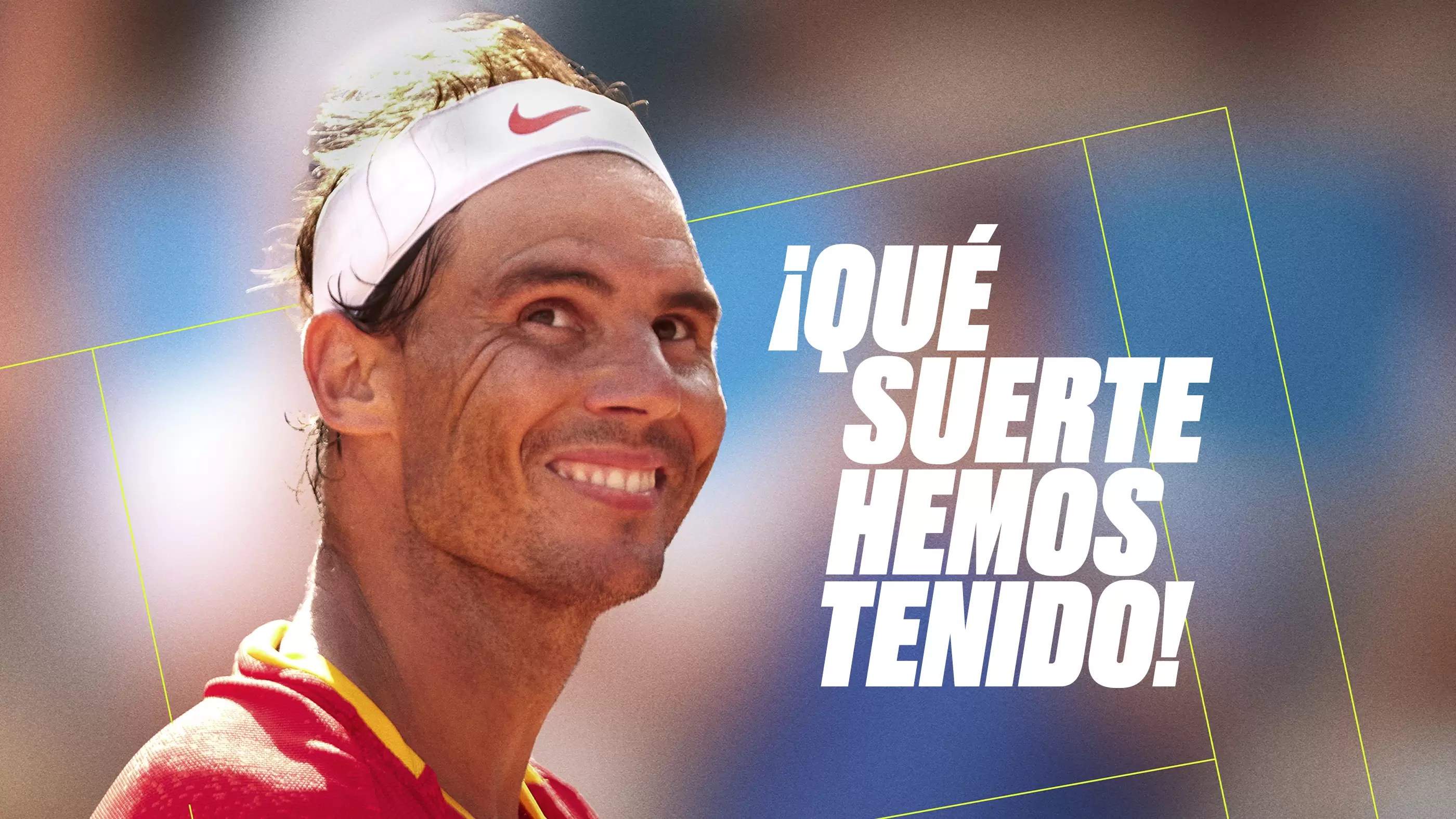 Qué suerte hemos tenido, Rafa Nadal en Movistar Plus+