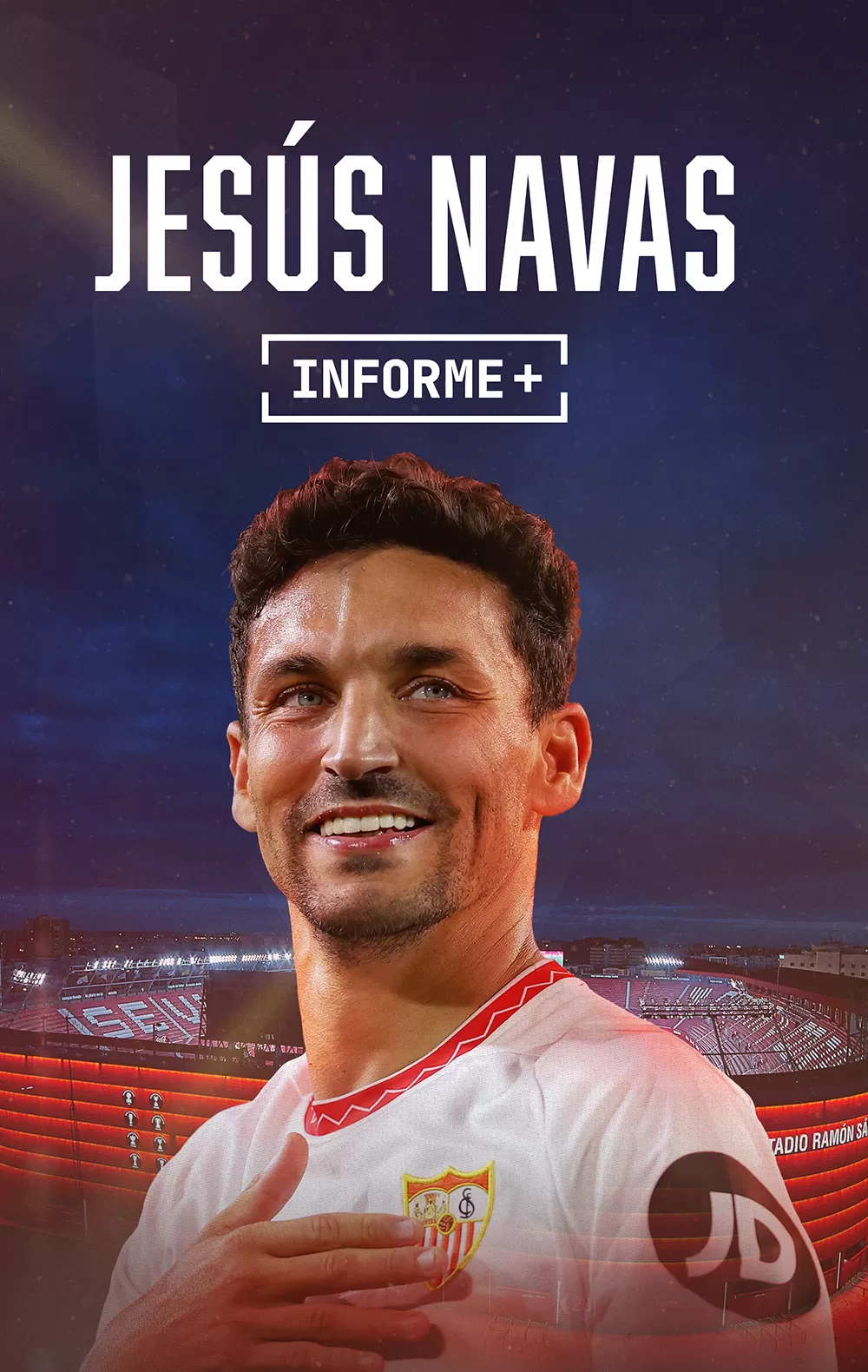 Informe + Jesús Navas, en Movistar Plus+