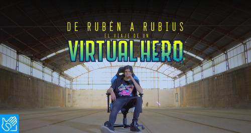 (LSE) - De Rubén a Rubius. El viaje de un Virtual Hero