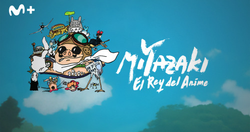 Miyazaki: el rey del anime