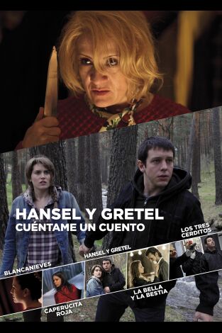 Cuéntame un cuento. T(T1). Cuéntame un cuento (T1): Ep.4 Hansel y Gretel