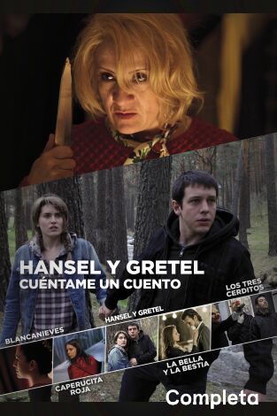 Cuéntame un cuento. T(T1). Cuéntame un cuento (T1): Ep.4 Hansel y Gretel