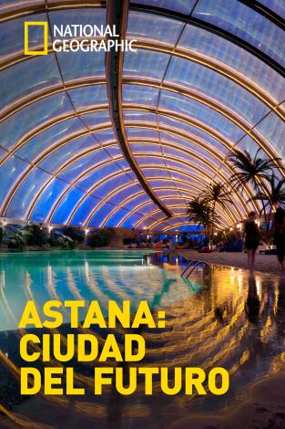 Astaná: Ciudad del futuro