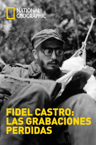 Fidel Castro: las grabaciones perdidas