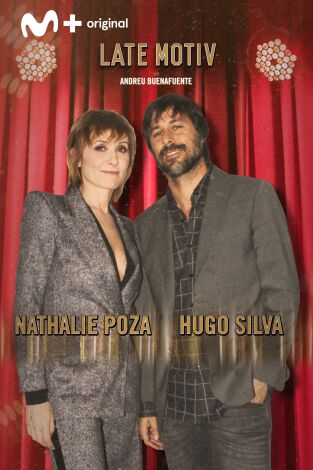 Late Motiv. T(T4). Late Motiv (T4): Nathalie Poza y Hugo Silva