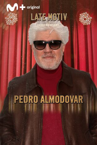 Late Motiv. T(T4). Late Motiv (T4): Pedro Almodóvar