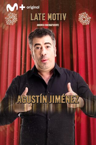 Late Motiv. T(T4). Late Motiv (T4): Agustín Jiménez