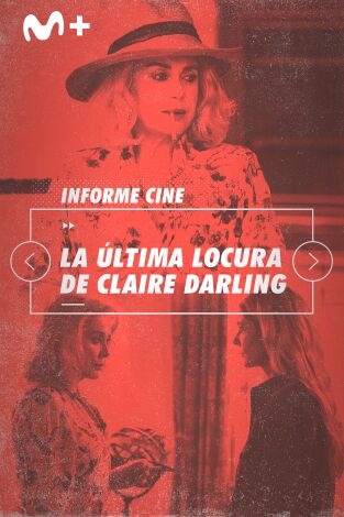 Informe Cine. T(T4). Informe Cine (T4): La última locura de Claire Darling