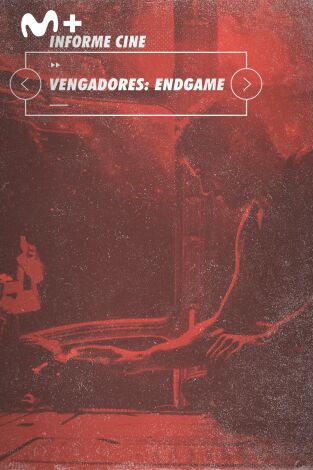 Informe Cine. T(T4). Informe Cine (T4): Vengadores: Endgame