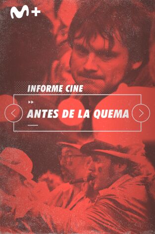 Informe Cine. T(T4). Informe Cine (T4): Antes de la quema