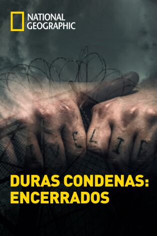 Duras condenas: encerrados