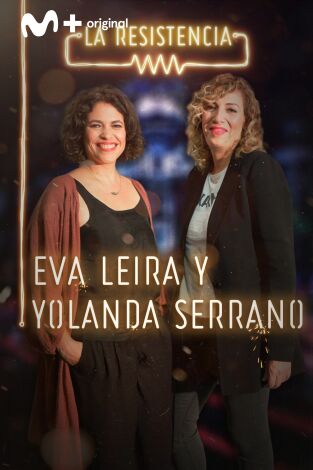 La Resistencia. T(T3). La Resistencia (T3): Eva Leira y Yolanda Serrano