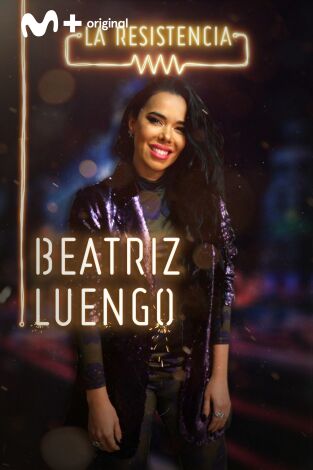 La Resistencia. T(T3). La Resistencia (T3): Beatriz Luengo