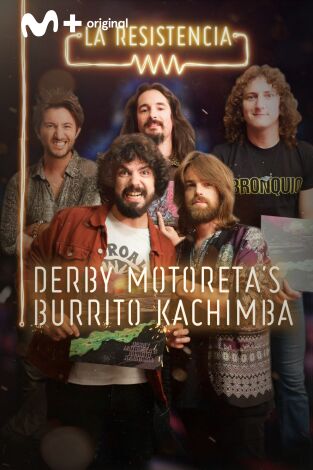 La Resistencia. T(T3). La Resistencia (T3): Derby Motoreta's Burrito Kachimba