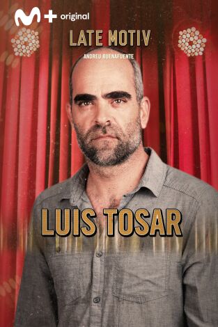 Late Motiv. T(T5). Late Motiv (T5): Luis Tosar