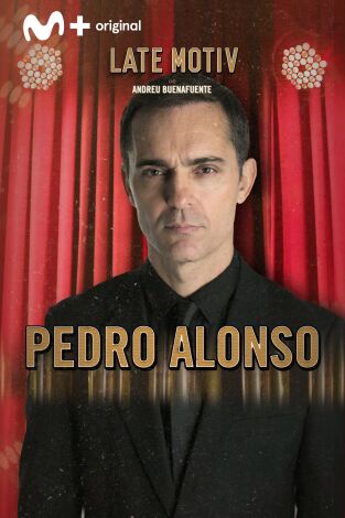 Late Motiv. T(T5). Late Motiv (T5): Pedro Alonso