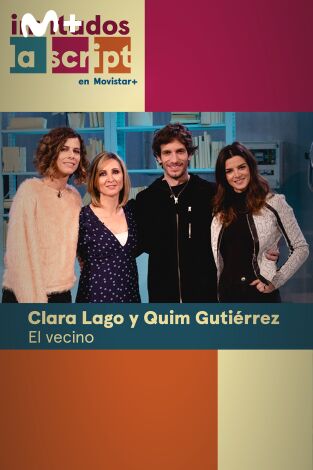 Invitados, La Script en Movistar+. T(T2). Invitados, La... (T2): El vecino: Clara Lago y Quim Gutiérrez