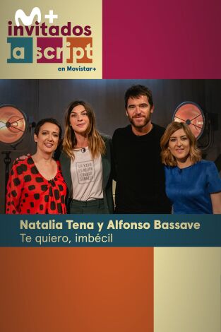 Invitados, La Script en Movistar+. T(T2). Invitados, La... (T2): Te quiero imbécil: Natalia Tena y Alfonso Bassave