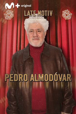 Late Motiv. T(T5). Late Motiv (T5): Pedro Almodóvar