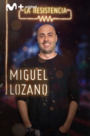 La Resistencia. T(T3). La Resistencia (T3): Miguel Lozano