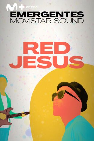 Emergentes Movistar Sound. T(T1). Emergentes... (T1): Red Jesus