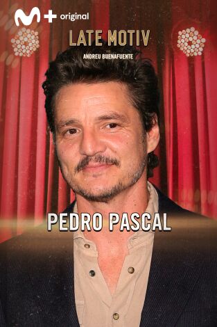 Late Motiv. T(T6). Late Motiv (T6): Pedro Pascal