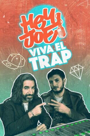 Hey Joe. T(T1). Hey Joe (T1): Viva el Trap