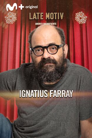 Late Motiv. T(T6). Late Motiv (T6): Ignatius Farray