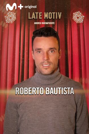 Late Motiv. T(T6). Late Motiv (T6): Roberto Bautista