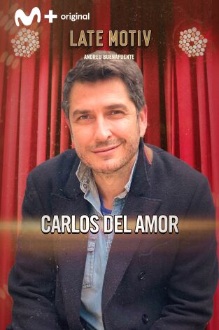 Late Motiv. T(T6). Late Motiv (T6): Carlos del Amor