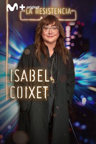 La Resistencia. T(T4). La Resistencia (T4): Isabel Coixet