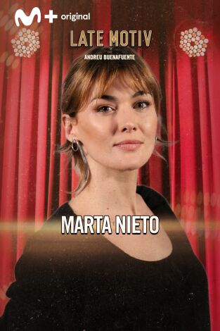 Late Motiv. T(T6). Late Motiv (T6): Marta Nieto