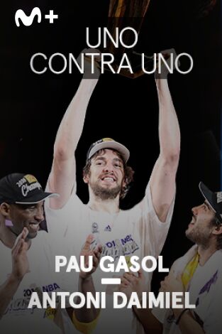 Uno contra uno. T(2009). Uno contra uno (2009): Pau Gasol - Antoni Daimiel