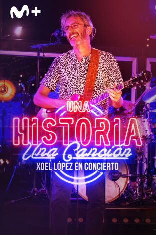 Una historia, una canción: en concierto. T(T1). Una historia, una... (T1): Xoel López en concierto