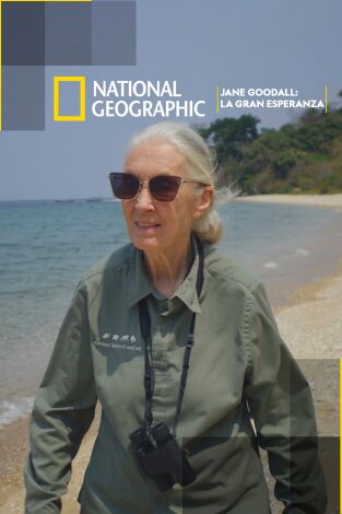 Jane Goodall: La gran esperanza