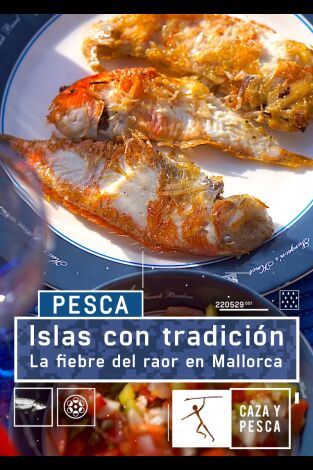 Islas con tradición. T(T1). Islas con tradición (T1): La fiebre del raor en Mallorca