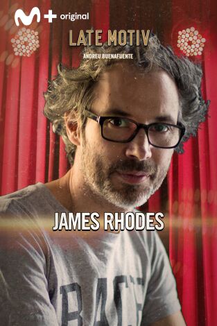 Late Motiv. T(T6). Late Motiv (T6): James Rhodes