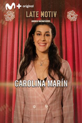 Late Motiv. T(T6). Late Motiv (T6): Carolina Marín