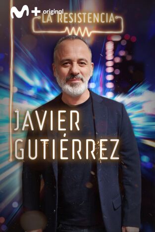 La Resistencia. T(T4). La Resistencia (T4): Javier Gutiérrez