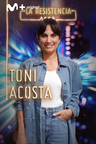 La Resistencia. T(T4). La Resistencia (T4): Toni Acosta