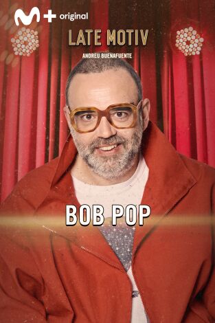 Late Motiv. T(T6). Late Motiv (T6): Bob Pop