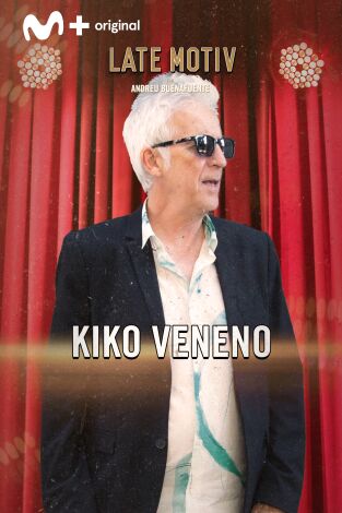 Late Motiv. T(T6). Late Motiv (T6): Kiko Veneno