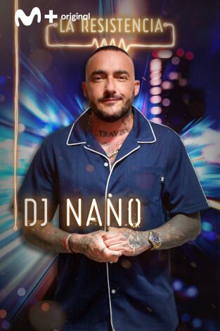 La Resistencia. T(T4). La Resistencia (T4): Dj Nano