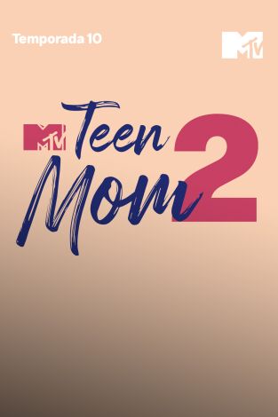 Teen Mom 2. T(T10). Teen Mom 2 (T10)