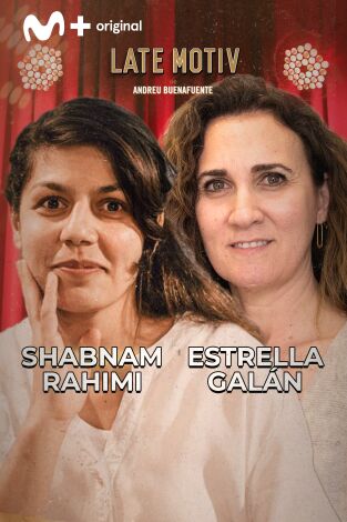 Late Motiv. T(T7). Late Motiv (T7): Shabnam Rahimi y Estrella Galán