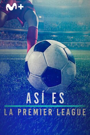 Así es la Premier League. Así es la Premier League: Ep.4