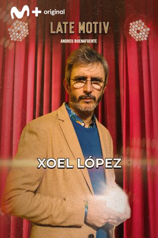 Late Motiv. T(T7). Late Motiv (T7): Xoel López