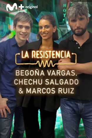 La Resistencia. T(T5). La Resistencia (T5): Begoña Vargas, Chechu Salgado y Marcos Ruiz