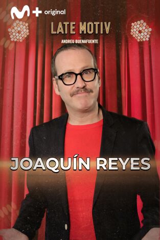 Late Motiv. T(T7). Late Motiv (T7): Joaquín Reyes