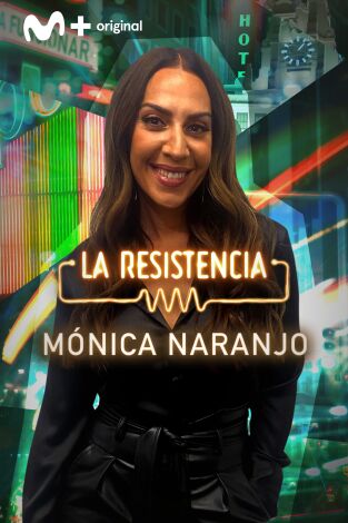 La Resistencia. T(T5). La Resistencia (T5): Mónica Naranjo